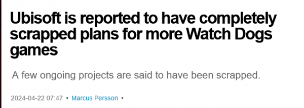 Screenshot%202024-04-23%20at%2004-25-19%20Ubisoft%20is%20reported%20to%20have%20completely%20scrapped%20plans%20for%20more%20Watch%20Dogs%20games.png